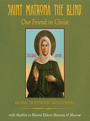 cover image of Saint Matrona the Blind Our Friend in Christ